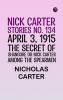 Nick Carter Stories No. 134 April 3 1915; The Secret of Shangore Or Nick Carter Among the Spearmen