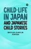 Child-Life in Japan and Japanese Child Stories