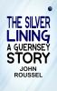 The Silver Lining: A Guernsey Story