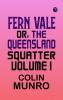 Fern Vale or the Queensland Squatter. Volume 1