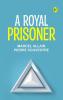 A Royal Prisoner