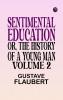 Sentimental Education or The History of a Young Man. Volume 2