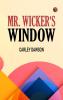 Mr. Wicker's Window