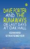 Dave Porter and the Runaways or Last Days at Oak Hall