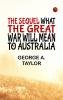 The Sequel What the Great War will mean to Australia