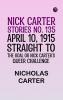 Nick Carter Stories No. 135. April 10 1915; Straight to the Goal Or Nick Carter's Queer Challenge