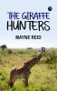 The Giraffe Hunters
