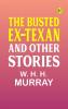 The Busted Ex-Texan and Other Stories