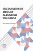 The Invasion Of India By Alexander The Great