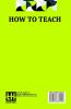 How To Teach