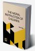 The Moral Instruction Of Children