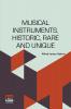 Musical Instruments Historic Rare And Unique