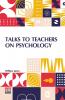 Talks To Teachers On Psychology