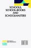 Schools School-Books And Schoolmasters