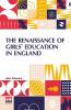 The Renaissance Of Girls  Education In England