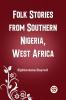 Folk Stories from Southern Nigeria West Africa