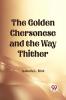 The Golden Chersonese and the Way Thither