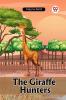 The Giraffe Hunters