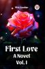 First Love A Novel Vol. I