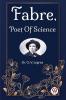 Fabre Poet Of Science