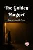 The Golden Magnet