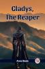 Gladys The Reaper