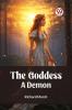 The Goddess A Demon