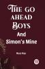The Go Ahead Boys And Simon's Mine