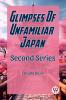 Glimpses Of Unfamilar Japan Second Series