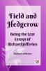 Field and Hedgerow Being the Last Essays of Richard Jefferies