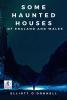Some Haunted Houses of England Wales