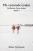 Ma camarade Louise  Le Roman d'une épave  tome 3