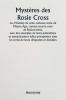 Mystères des Rosie Cross  ou l'histoire de cette curieuse secte du Moyen Âge connue sous le nom de Rosicruciens  avec des exemples de leurs prétentions et revendications telles qu'exposées dans les écrits de leurs dirigeants et disciples.