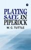 Playing Safe in Piperock
