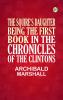 The Squire's Daughter Being the First Book in the Chronicles of the Clintons