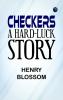 Checkers: A Hard-luck Story