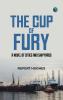 The Cup of Fury  A Novel of Cities and Shipyards