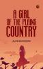 A Girl of the Plains Country