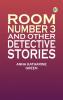 Room Number 3 and Other Detective Stories