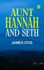 Aunt Hannah and Seth