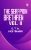 The Serapion Brethren Vol. II