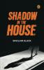 Shadow in the House