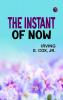 The Instant of Now