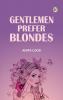 Gentlemen Prefer Blondes: The Illuminating Diary of a Professional Lady