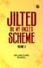 Jilted! Or My Uncle's Scheme Volume 3