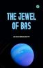 The Jewel of Bas