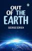 Out of the Earth