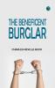 The Beneficent Burglar