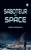 Saboteur of Space