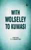 With Wolseley to Kumasi